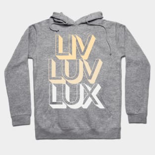 Liv Luv Lux Hoodie